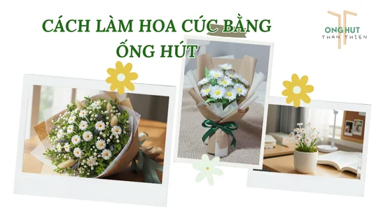 Tổng hợp 3 cách làm hoa cúc bằng ống hút đơn giản, siêu dễ, đẹp như thật